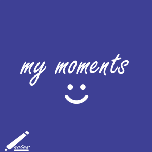 My Moments